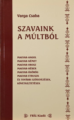 Varga Csaba - Szavaink a mltbl