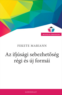 Az ifjsgi sebezhetsg rgi s j formi