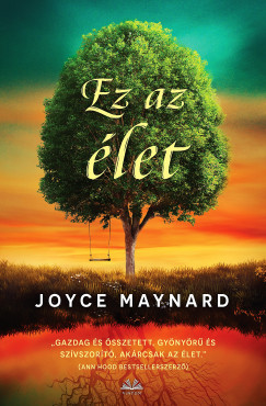 Joyce Maynard - Ez az let