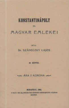 Dr. Szdeczky Lajos - Konstantinpoly s magyar emlkei