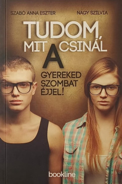 Tudom, mit csin�l a gyereked szombat �jjel!