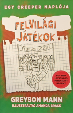 Greyson Mann - Egy creeper naplója 5. - Felvilági játékok