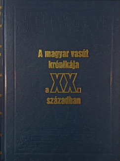 A magyar vas�t kr�nik�ja a XX. sz�zadban