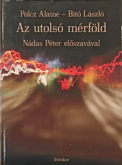 Bitó László - Polcz Alaine - Az utolsó mérföld