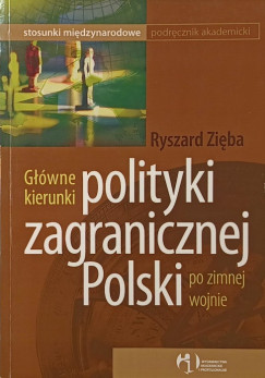 Ryszard Zieba   (Szerk.) - Glwne kierunki polityki zagrabienicznej Polski po zimnej wojnie
