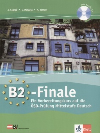 Csrg Tams - Malyta Eszter - Tamsi Anita - B2-Finale - Ein Vorbereitungskurs auf die SD-Prfung Mittelstufe Deutsch