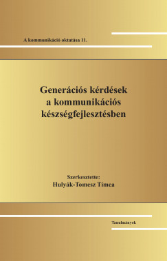 Hulyk-Tomesz Tmea   (Szerk.) - Genercis krdsek a kommunikcis kszsgfejlesztsben