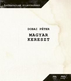 Dobai Pter - Magyar kereszt (DVD mellklettel)