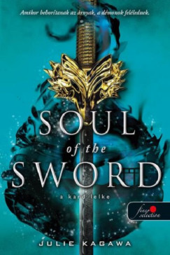 Julie Kagawa - Soul of the Sword - A kard lelke