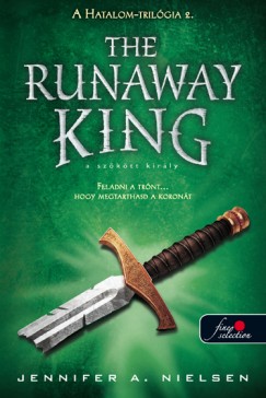 The Runaway King - A szktt kirly (Hatalom trilgia 2.) - Puhatbla