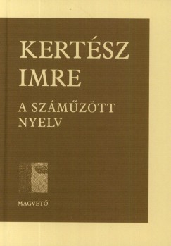 Kertsz Imre - A szmztt nyelv
