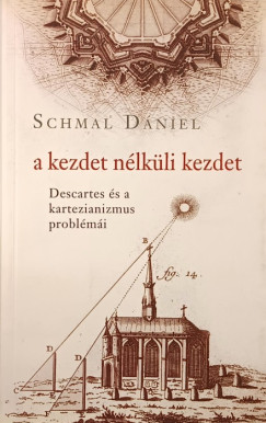 Schmal Dániel - A kezdet nélküli kezdet