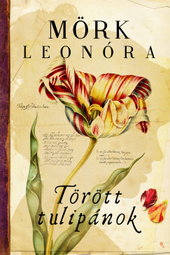 Mörk Leonóra - Törött tulipánok - kemény kötés