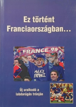 Ez t�rt�nt Franciaorsz�gban...