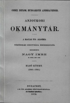 Anjoukori okmnytr I. Codex Diplomaticus Hungaricus Andegavensis
