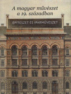 Sisa Jzsef   (Szerk.) - A magyar mvszet a 19. szzadban