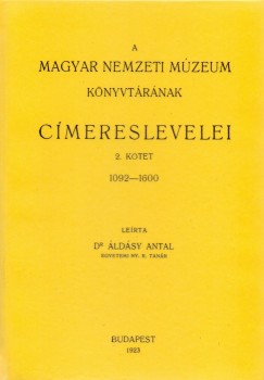 ldsy Antal - A Magyar Nemzeti Mzeum knyvtrnak cmereslevelei II. 1092-1600