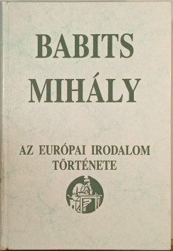 Babits Mihly - Az eurpai irodalom trtnete