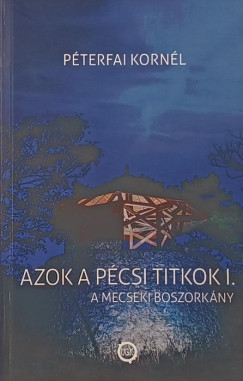 Azok a pcsi titkok I.
