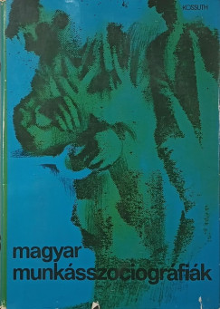 Magyar munk�sszociogr�fi�k
