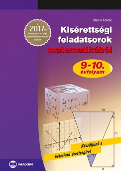 Riener Ferenc - Kisrettsgi feladatsorok matematikbl - 9-10. vfolyam