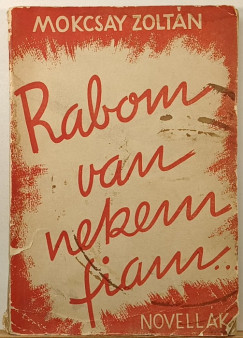 Rabom van nekem fiam (dedik�lt)
