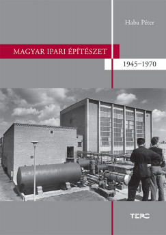 Haba Pter - Magyar ipari ptszet 1945-1970