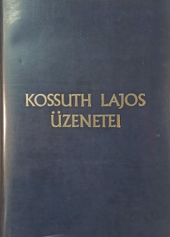 Kossuth Lajos �zenetei