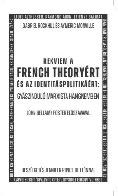 Rekviem a French Theory�rt �s az identit�spolitik��rt
