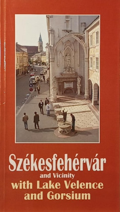 Magyarits Andr�s   (Szerk.) - Sz�kesfeh�rv�r and Vicinity