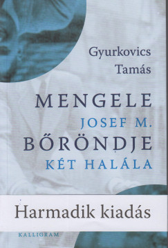 Gyurkovics Tams - Mengele brndje - Josef M. kt halla