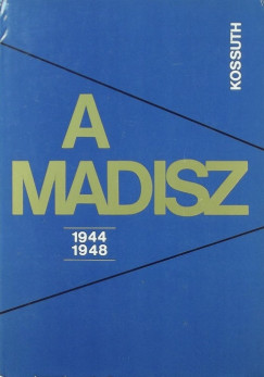 A MADISZ 1944-1948