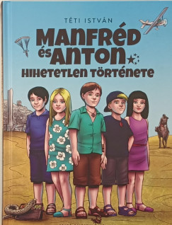 Manfr�d �s Anton hihetetlen t�rt�nete 5.