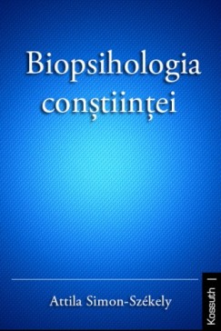 Simon-Szkely Attila - Biopsihologia constiintei