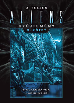 A teljes Aliens-gy�jtem�ny 3. k�tet - D�szkiad�s