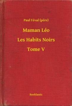 Maman L�o - Les Habits Noirs - Tome V