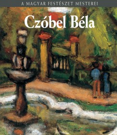 Czbel Bla - A magyar festszet mesterei