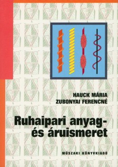 Hauck Mria - Zubonyai Ferencn - Ruhaipari anyag- s ruismeret