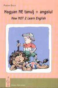 Hogyan NE tanulj + angolul