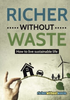 R�bert Baranyi - Richer Without Waste - How to live sustainable life