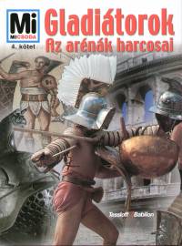 Gladitorok - Az arnk harcosai