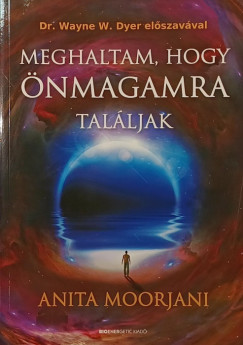 Meghaltam, hogy �nmagamra tal�ljak