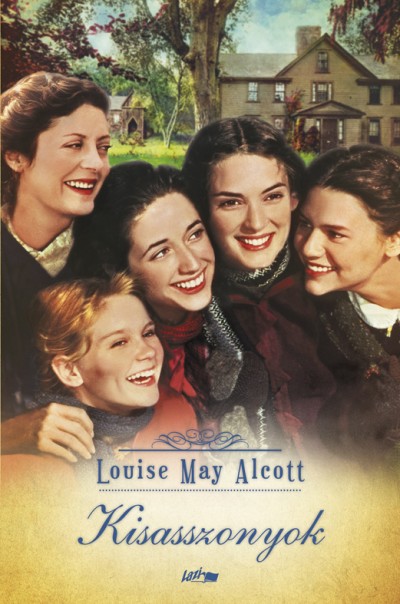 Louise May Alcott - Kisasszonyok