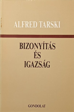 Tarski Alfrd - Bizonyts s igazsg