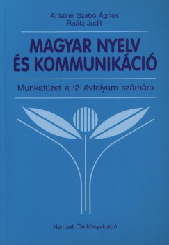 Magyar nyelv s kommunikci - Munkafzet a 12. vfolyam szmra