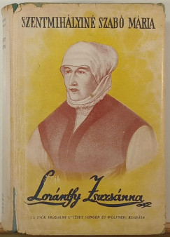 Szentmihályiné Szabó Mária - Lorántfy Zsuzsánna