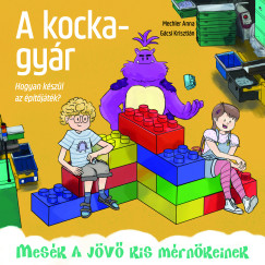 A kockagy�r - Hogyan k�sz�l az �p�t�j�t�k?