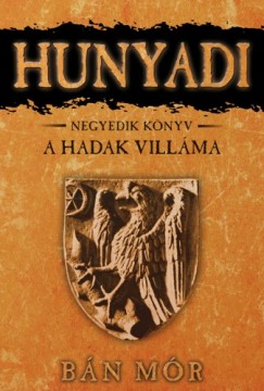 Hunyadi - A Hadak Villma