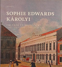 Sophie Edwards Krolyi - Emlkek s rejtlyek