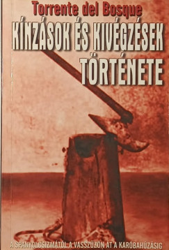 K�nz�sok �s kiv�gz�sek t�rt�nete